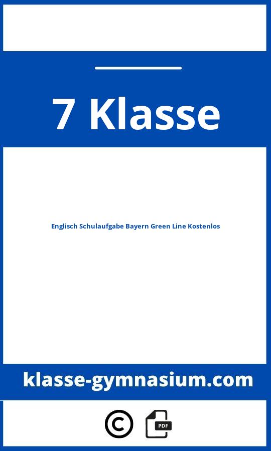 Englisch Schulaufgabe 7. Klasse Gymnasium Bayern Green Line Kostenlos